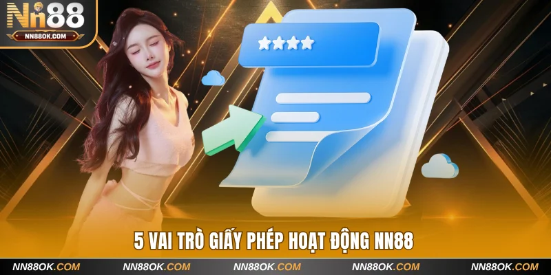5 vai trò giấy phép hoạt động NN88