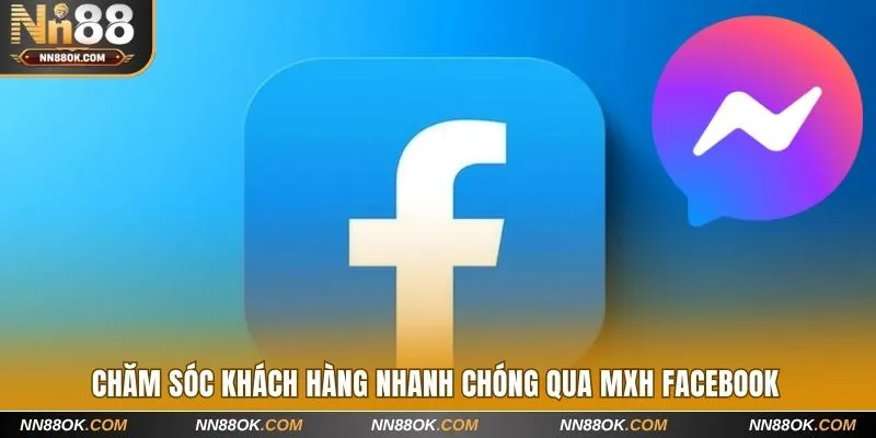 Chăm sóc khách hàng nhanh chóng qua MXH Facebook