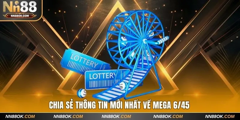 Chia sẻ thông tin mới nhất về Mega 6/45