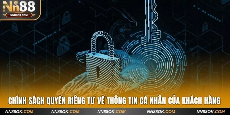 Chính sách quyền riêng tư về thông tin cá nhân của khách hàng