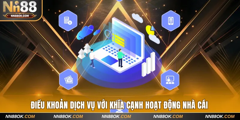 Điều khoản dịch vụ với khía cạnh hoạt động nhà cái