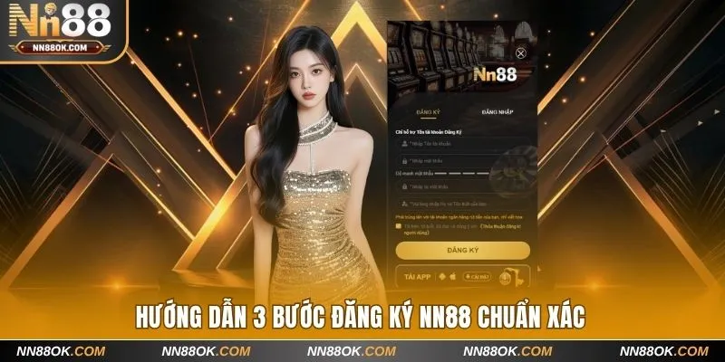 Hướng dẫn 3 bước đăng ký NN88 chuẩn xác