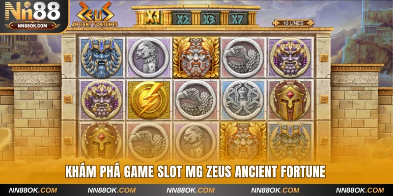 Khám phá game slot MG Zeus Ancient Fortune
