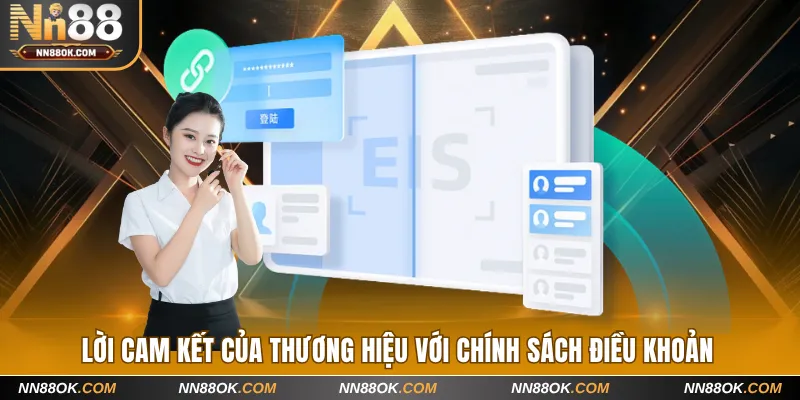 Lời cảm kết của thương hiệu với chính sách điều khoản