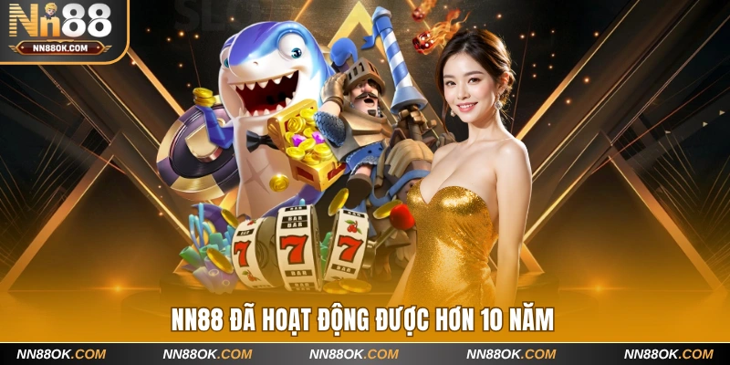 NN88 đã hoạt động được hơn 10 năm