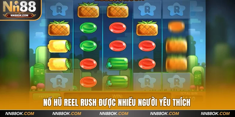 Nổ hũ Reel Rush được nhiều người yêu thích