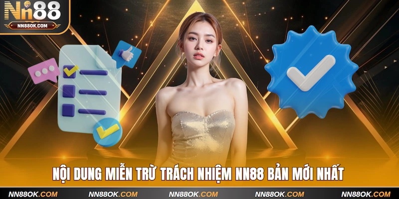 Nội dung miễn trừ trách nhiệm NN88 bản mới nhất