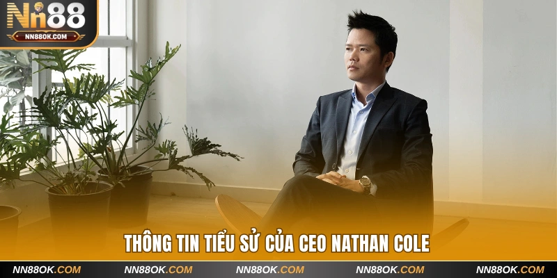 Thông tin tiểu sử của CEO Nathan Cole