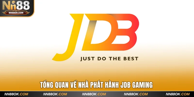 Tổng quan về nhà phát hành JDB Gaming