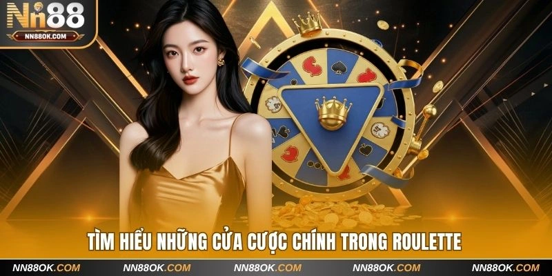Những cửa cược chính trong game Roulette